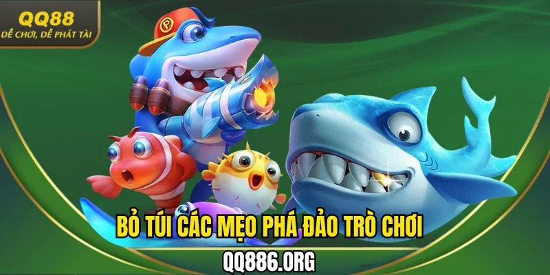 Bỏ túi các mẹo phá đảo trò chơi bắn cá hot hit dễ dàng