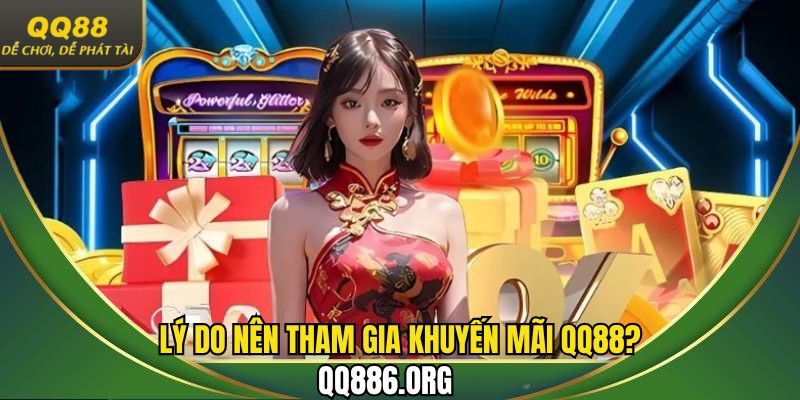 Vì sao người chơi nên tham gia khuyến mãi QQ88 
